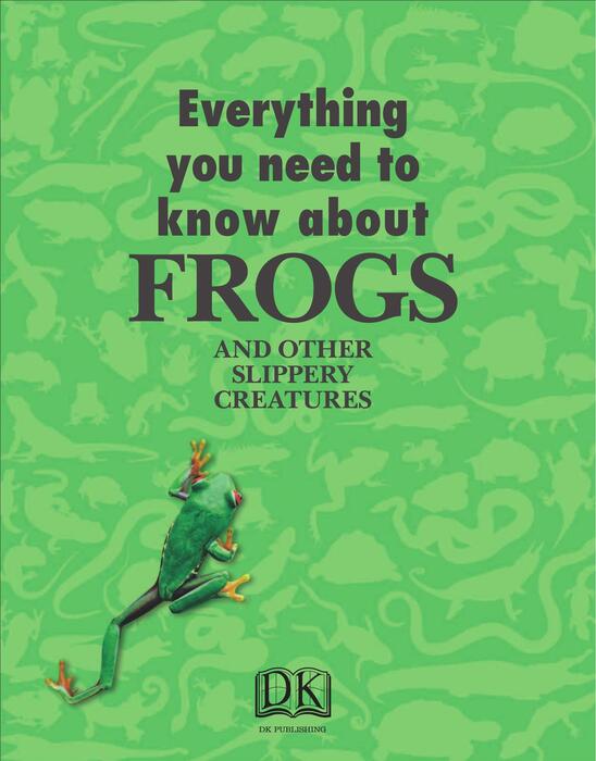 everything_you_need_to_know_about_frogs_and_other_slippery_creatures-2011