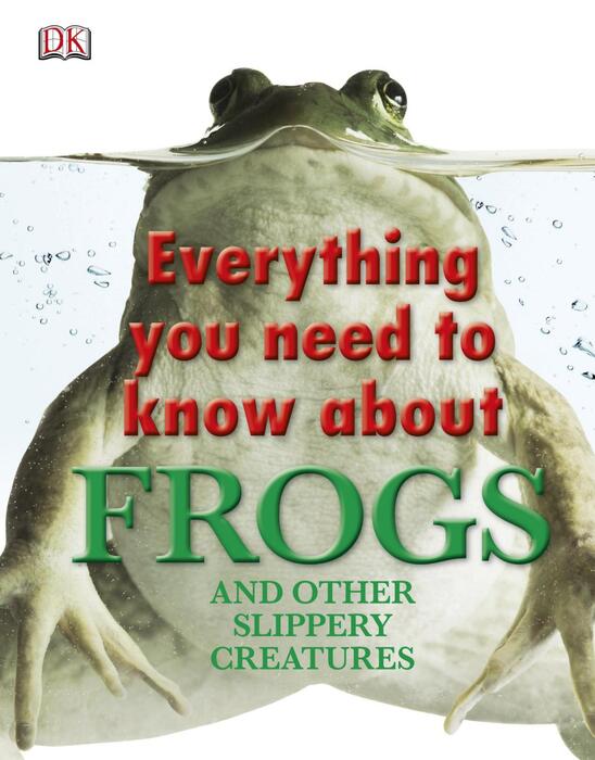 everything_you_need_to_know_about_frogs_and_other_slippery_creatures-2011